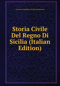 Storia Civile Del Regno Di Sicilia (Italian Edition)
