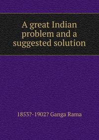 A great Indian problem and a suggested solution