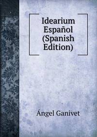 Idearium Espanol (Spanish Edition)