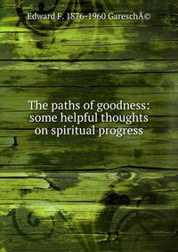 The paths of goodness: some helpful thoughts on spiritual progress
