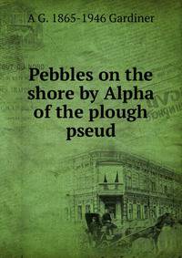 Pebbles on the shore by Alpha of the plough pseud.
