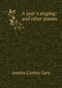 A year's singing: and other poems.