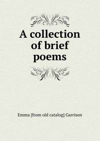 A collection of brief poems