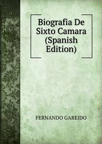 Biografia De Sixto Camara (Spanish Edition)