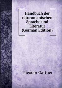 Handbuch der r?toromanischen Sprache und Literatur (German Edition)