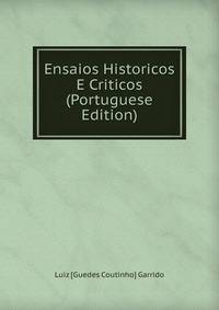 Ensaios Historicos E Criticos (Portuguese Edition)