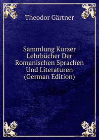 Sammlung Kurzer Lehrbucher Der Romanischen Sprachen Und Literaturen (German Edition)