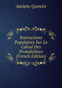 Instructions Populaires Sur Le Calcul Des Probabilities (French Edition)
