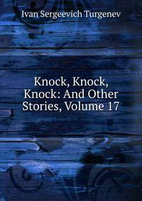 Knock, Knock, Knock: And Other Stories, Volume 17