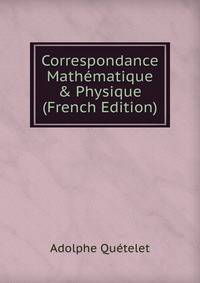 Correspondance Math?matique &amp; Physique (French Edition)