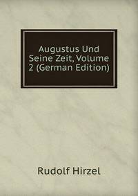 Augustus Und Seine Zeit, Volume 2 (German Edition)