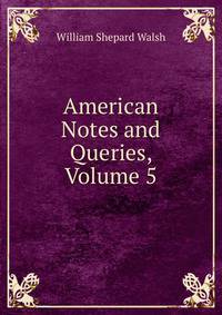American Notes and Queries, Volume 5