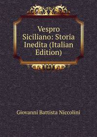 Vespro Siciliano: Storia Inedita (Italian Edition)