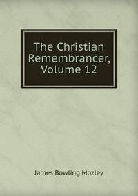 The Christian Remembrancer, Volume 12
