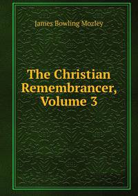 The Christian Remembrancer, Volume 3