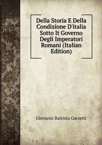 Della Storia E Della Condizione D'italia Sotto It Governo Degli Imperatori Romani (Italian Edition)