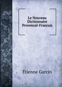 Le Nouveau Dictionnaire Provencal-Francais