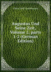 Augustus Und Seine Zeit, Volume 2, parts 1-2 (German Edition)