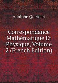 Correspondance Mathematique Et Physique, Volume 2 (French Edition)