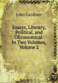 Essays, Literary, Political, and OEconomical: In Two Volumes, Volume 2
