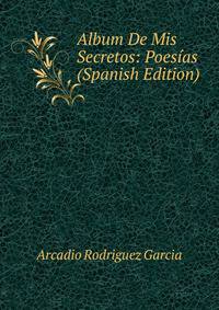 Album De Mis Secretos: Poesias (Spanish Edition)