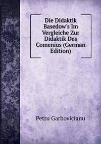 Die Didaktik Basedow's Im Vergleiche Zur Didaktik Des Comenius (German Edition)