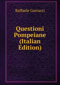 Questioni Pompeiane (Italian Edition)
