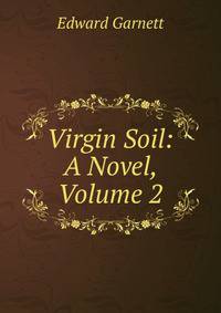Virgin Soil: A Novel, Volume 2