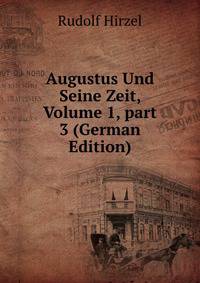 Augustus Und Seine Zeit, Volume 1, part 3 (German Edition)