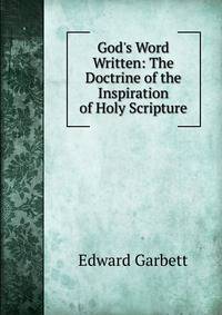 God's Word Written: The Doctrine of the Inspiration of Holy Scripture