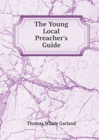 The Young Local Preacher's Guide