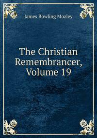 The Christian Remembrancer, Volume 19