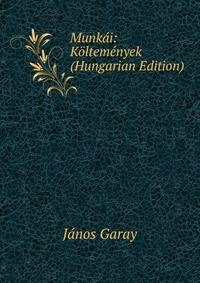 Munkai: Koltemenyek (Hungarian Edition)