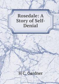 Rosedale: A Story of Self-Denial