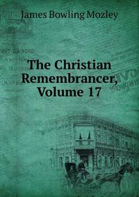 The Christian Remembrancer, Volume 17