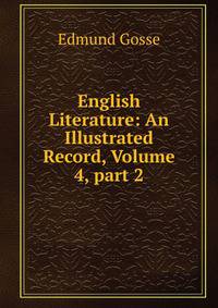 English Literature: An Illustrated Record, Volume 4, part 2