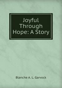 Joyful Through Hope: A Story
