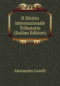 Il Diritto Internazionale Tributario (Italian Edition)