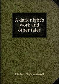 A dark night's work and other tales