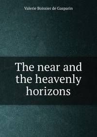 The near and the heavenly horizons