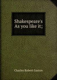 Shakespeare's As you like it;
