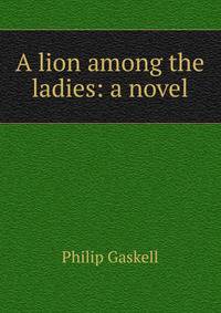A lion among the ladies: a novel