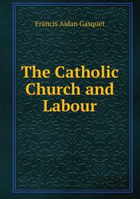The Catholic Church and Labour