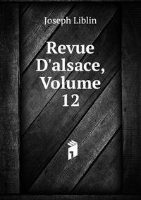 Revue D'alsace, Volume 12