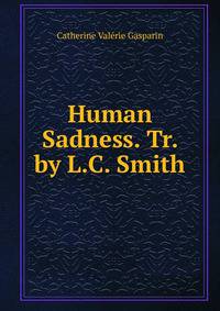Human Sadness. Tr. by L.C. Smith.