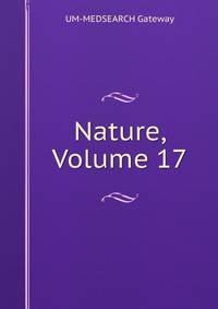 Nature, Volume 17