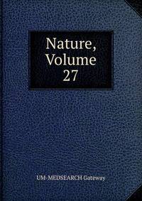 Nature, Volume 27