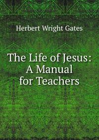 The Life of Jesus: A Manual for Teachers