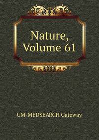 Nature, Volume 61