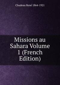 Missions au Sahara Volume 1 (French Edition)